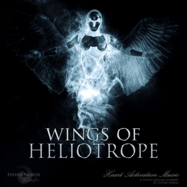 Wings of Heliotrope – Steven North – Heart Activation Music Wings of Heliotrope - Steven North - Heart Activation Music