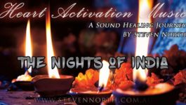 Nights Of India With Archangel Metatron By Steven North & Heart Activation Music
