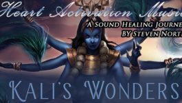 Kali'S Wonders - Goddess Kali & Archangel Michael With The Destruction Of The Illusion Of Unreality And The Ego By Steven North Heart Activation Music