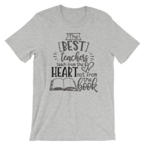 The Best Teachers Teach from the Heart - Short-Sleeve Unisex T-Shirt